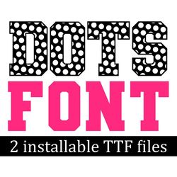 polka dots font ttf, girly font, school font, sports font, christmas font, digital download, 2 installable ttf files
