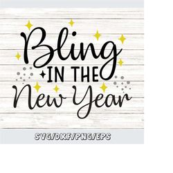 bling in the new year svg, new years svg, 2023 svg, new years eve svg, happy new year svg, silhouette cricut cut files,