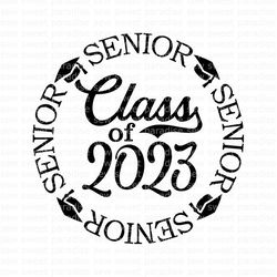 senior 2023 svg, class of 2023 svg, graduation 2023, (black) digital download, cut file, sublimation, clip art (svgdxfpn