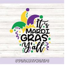 it's mardi gras y'all svg, mardi gras svg, fat tuesday svg, mardi gras parade svg, silhouette cricut cut files, svg, dxf