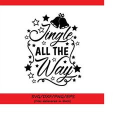 jingle all the way svg, christmas svg, holiday svg, jingle bells svg, christmas bells, silhouette cricut cutting files,