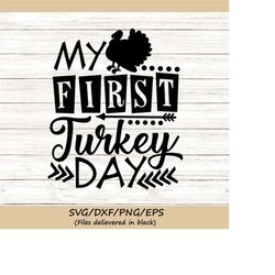 my first turkey day svg, thanksgiving svg, thanksgiving turkey svg, turkey svg, fall svg, silhouette cricut cut files, s