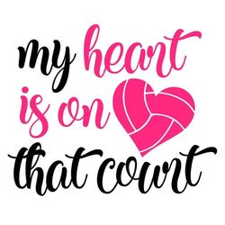 volleyball svg, my heart is on that court svg, digital download, cut file, sublimation, clip art (includes svgpngdxf fil