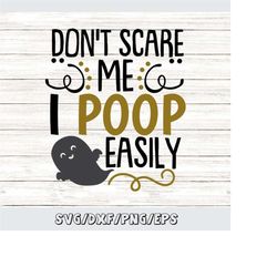 dont scare me i poop easily svg, halloween svg, baby svg, newborn halloween svg, ghost svg, silhouette cricut files, svg