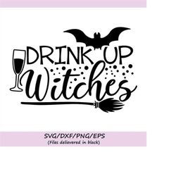 drink up witches svg, halloween svg, witch svg, wine svg, trick or treat svg, witch quote svg, silhouette cricut files,