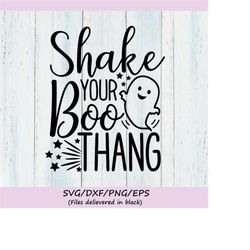 shake your boo thang svg, halloween svg, ghost svg, boo svg, kids halloween svg, funny svg, silhouette cricut cut files,
