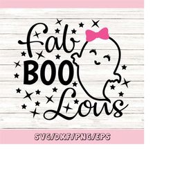 fab boo lous svg, halloween svg, faboolous svg, fab-boo-lous svg, girls svg, cute ghost svg, silhouette cricut files, sv