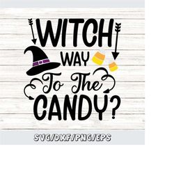 witch way to the candy svg, halloween svg, trick or treat svg, halloween candy svg, witch svg, silhouette cricut files,