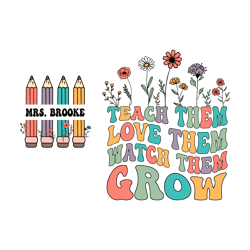 personalized teach them love them watch them grow svg