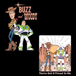 buzz and woody you have got a friend in me svg