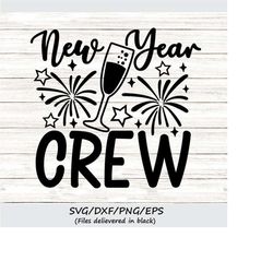 new year crew svg, new years svg, new year's eve svg, happy new year svg, winter svg, silhouette cricut cut files, svg,