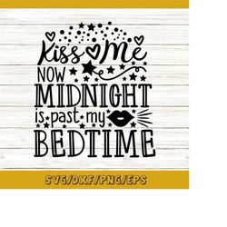 kiss me now midnight is past my bedtime svg, new year's eve 2023 svg, kids new years svg, silhouette cricut cut files, s