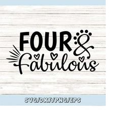 four and fabulous svg, birthday svg, fourth birthday svg, boys birthday svg, girls birthday svg, silhouette cricut files