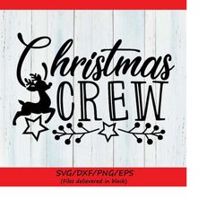 christmas crew svg, christmas svg, holidays svg, merry christmas svg, winter svg, silhouette cricut cut files, svg, dxf,