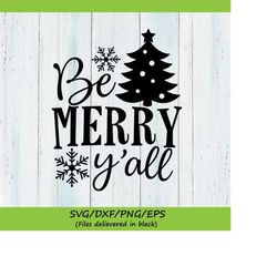 be merry y'all svg, christmas svg, merry christmas svg, holiday svg, winter svg, silhouette cricut cut files, svg, dxf,