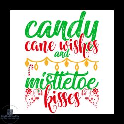 candy cane wish and mistletoe kisses svg, christmas svg, xmas svg, xmas mistletoe svg