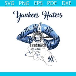 yankees haters, shut the fuck up, new york yankees svg, new york yankees digital download