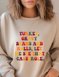 turkey gravy beans and rolls let me see that casserole sweatshirt