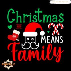 christmas means family svg, christmas svg, family svg, christmas candy cane svg