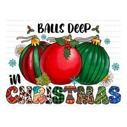 balls deep in christmas spirit, merry christmas png, christmas balls png, christmas design, western, digital download, s