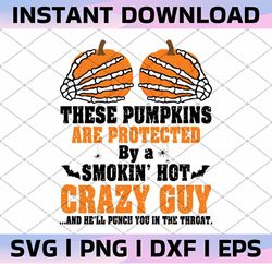 these pumpkins are protected by a smokin' hot svg, funny pumpkin svg, pumpkin svg