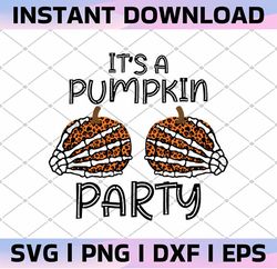 it's a pumpkin party png, funny halloween png, skeleton hands png, halloween png sublimation designs download