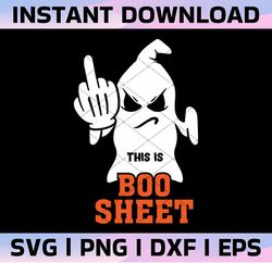 this is boo sheet svg,  funny halloween lover ghost svg, halloween svg, funny halloween svgs, this is some boo sheet, bo