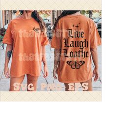 live laugh loathe svg, live laugh loathe png, live laugh love svg, live laugh love png, funny svg, trendy svg, trending