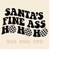 santa's fine ass ho ho ho svg, somebodys fine ass svg, somebodys fine ass png, trendy christmas svg, trendy santa seg, t