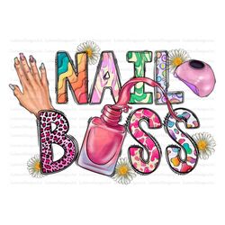 nail boss, nail boss, nail technician, digital download, png, nail boss png, nail png, nail art, sublimation designs dow