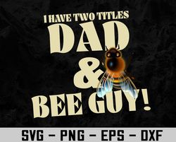 Womens I Have Two Titles Dad And Bee Guy Beekeeper Svg, Eps, Png, Dxf, Digital Download