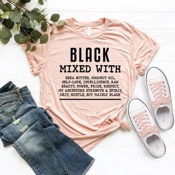 black woman shirt, black people shirt, black mixed with shir