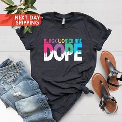 black women are dope shirt, black history shirt, black power