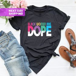 black women are dope shirt, black power shirt, black history