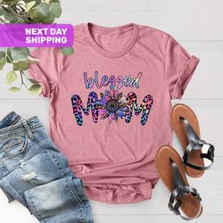 blessed mama shirt, mom life shirt, new mom gift, mothers da