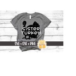 Sister Turkey Svg, Turkey Svg, Thanksgiving Svg, Sister Svg, Sister Thanksgiving Svg, Girl Thanksgiving Svg, Svg for Cri