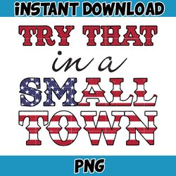 Try That In A Small Town PNG, Country Music Png, Small Town Png, Western Png, Country Lyric Png, Country Music Png (8)