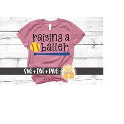 raising a baller svg, softball svg, softball mama, softball mom life, girl softball, softball coach, softball shirt, cri