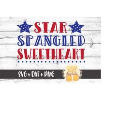 Star Spangled Sweetheart Svg, Fourth of July Svg, Girl Toddler Svg, 4th of July Svg, Patriotic Svg, Svg Files, Svg for C