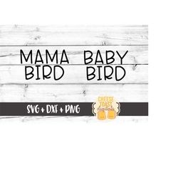 mama bird svg, baby bird svg, mom svg, baby svg, girl svg, boy svg, toddler svg, mom and baby svg, svg files, svg files