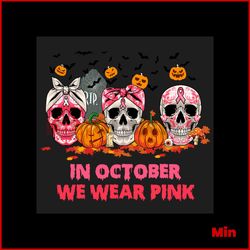 in october we wear pink halloween svg, halloween svg, breast cancer svg