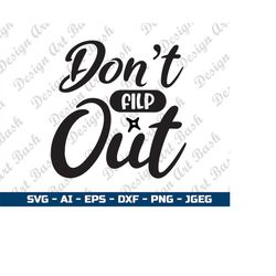 don't flip out  svg funny kitchen svg love to cook svg keep calm svg don't panic svg funny cooking svg cut file for circ