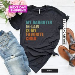 my daughter in law is my favorite child, unisex shirt, mothe