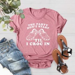 slipper shirt, mothers day gift, the party dont start till i