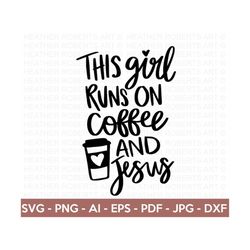 coffee and jesus svg, coffee svg, coffee lover, coffee obsessed, mug svg, coffee cup svg, jesus svg, cut file for cricut