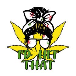 id hit that svg, girl marijuana svg, smoking buds svg