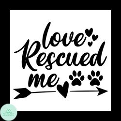 Love rescued me svg, Pet Svg, Cat Svg, Cute Cat Svg, Funny Svg