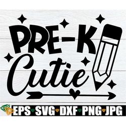Pre-K Cutie, Girls Pre-K svg, Girls First Day Of Preschool svg, Girls First day Of Pre-k svg, Cute First Day Of Pre-K,Di