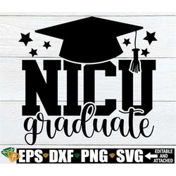 Nicu Graduate, Nicu Baby, Baby svg, Preemie Baby, Premie Baby, File For Cutting Machine, Nicu Graduate SVG, svg png, New
