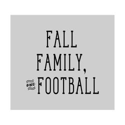 fall family & football - svg, png digital download